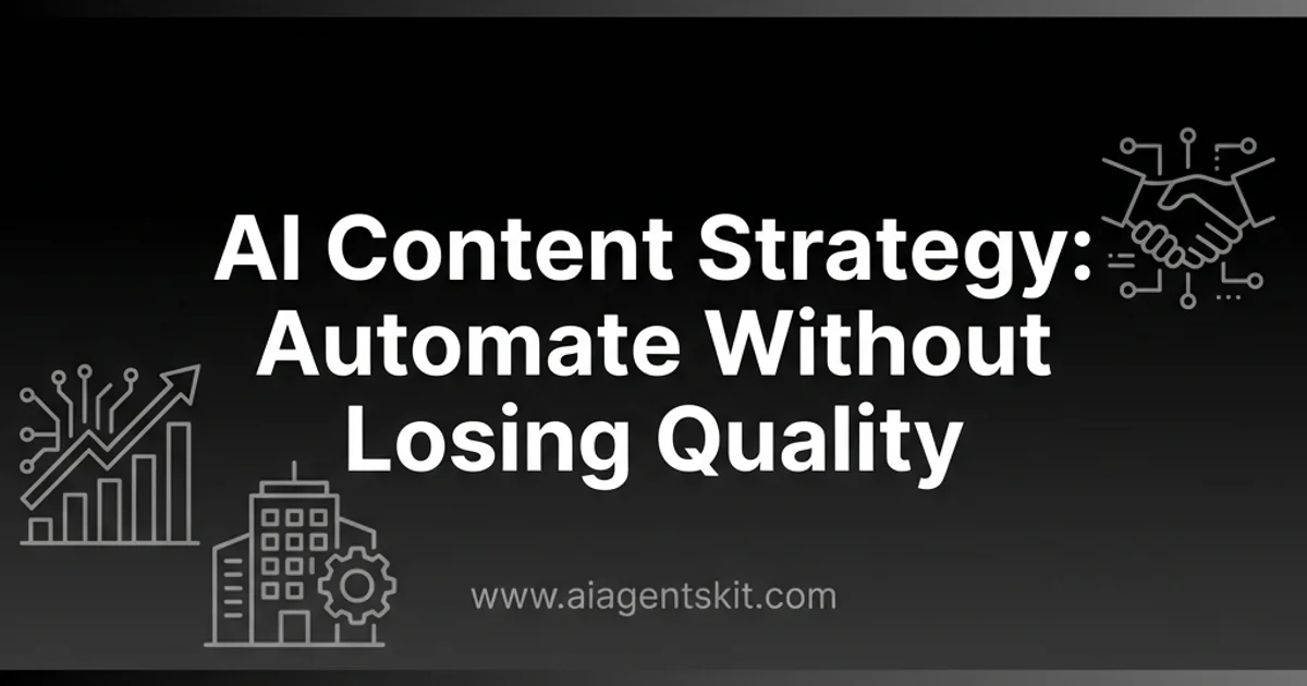 Featured image for AI Content Strategy: Automate Without Losing Quality