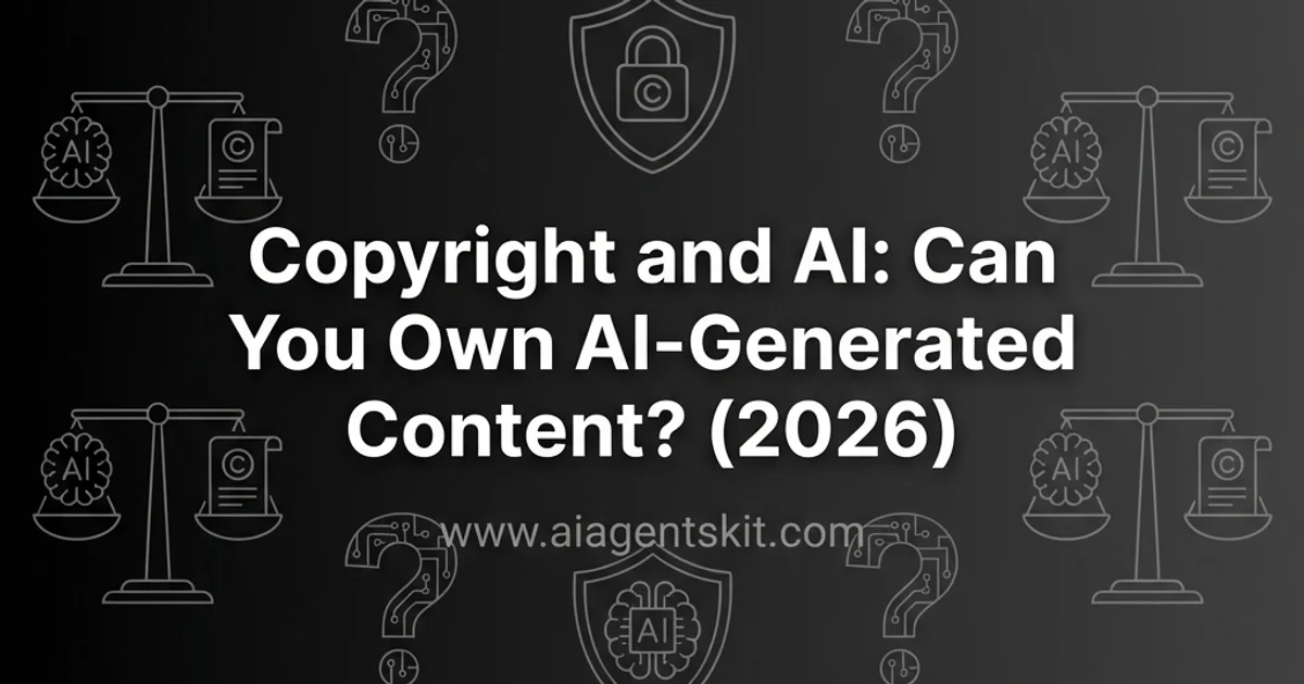 Featured image for Copyright and AI: Can You Own AI-Generated Content? (2026)