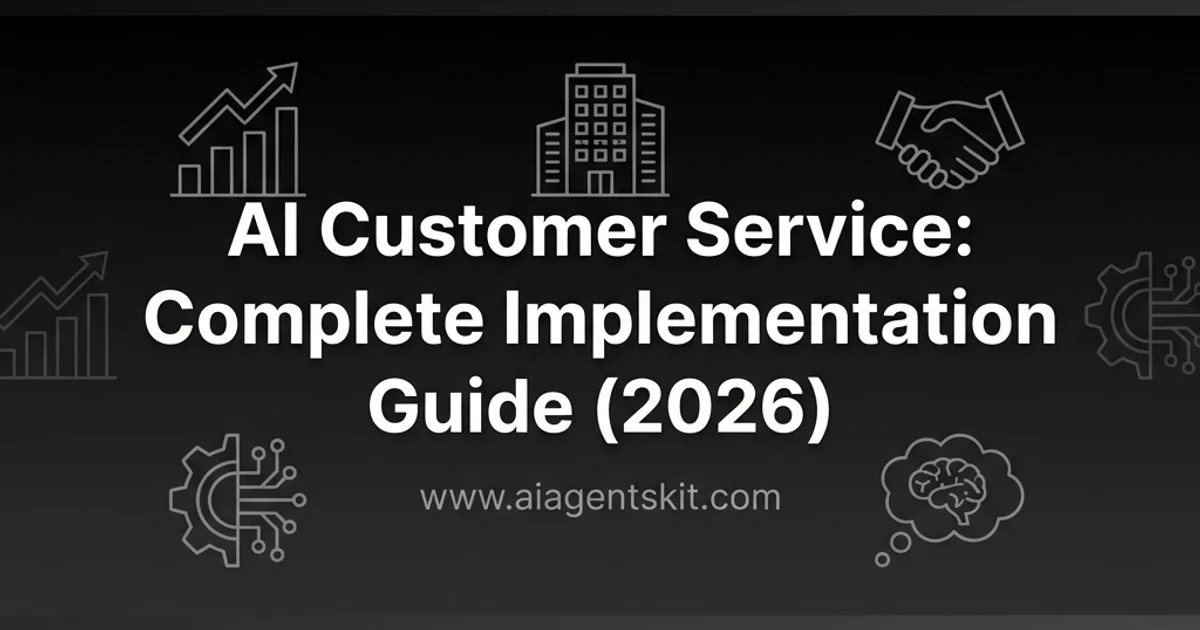 Featured image for AI Customer Service: Complete Implementation Guide (2026)