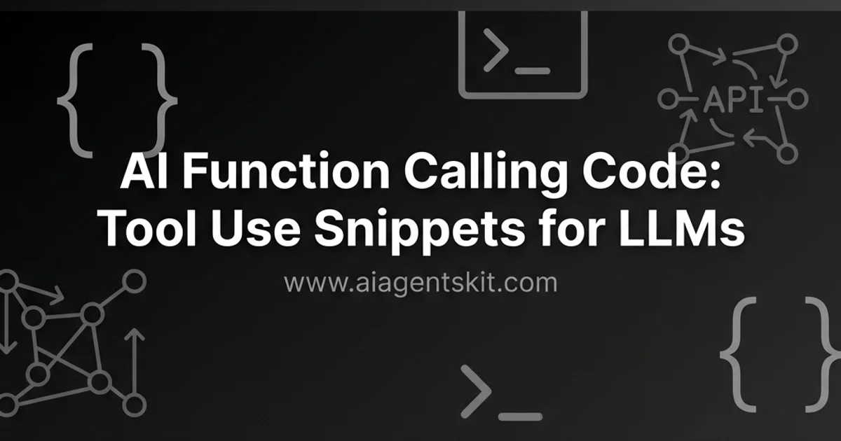 Featured image for AI Function Calling Code: Tool Use Snippets for LLMs