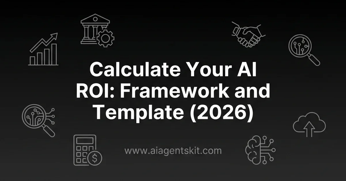 Featured image for Calculate Your AI ROI: Framework and Template (2026)
