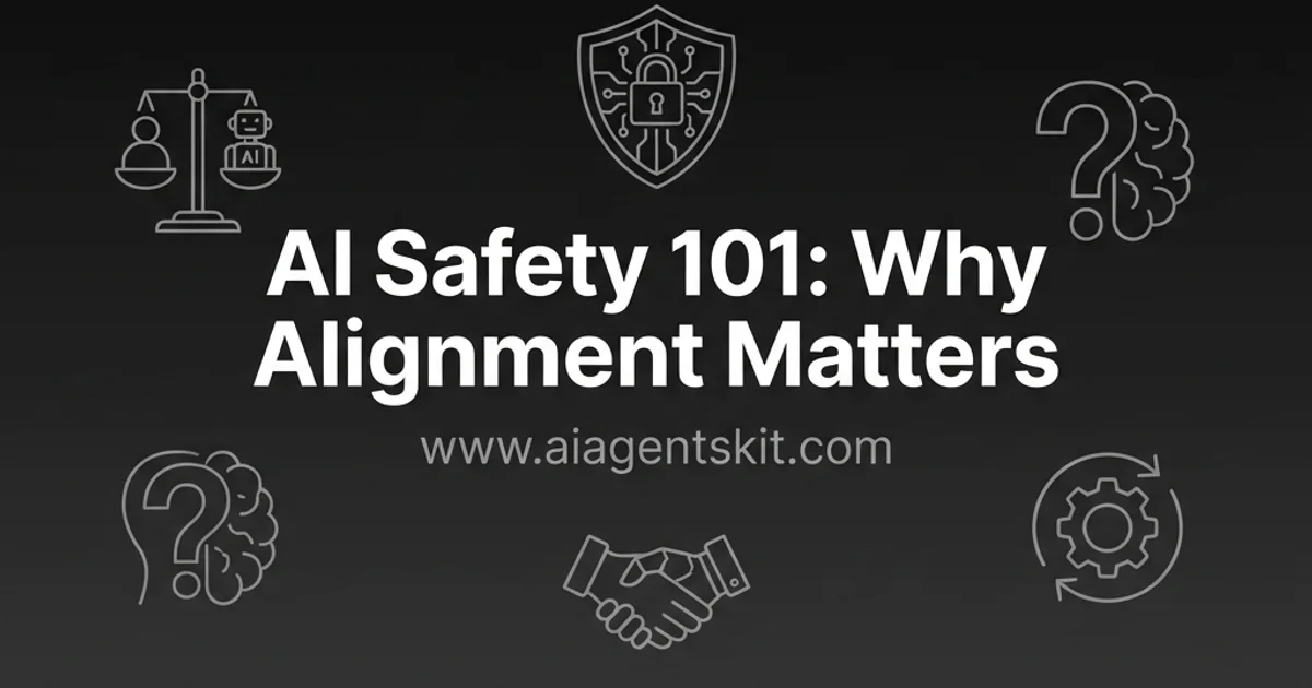 Featured image for AI Safety 101: Why Alignment Matters