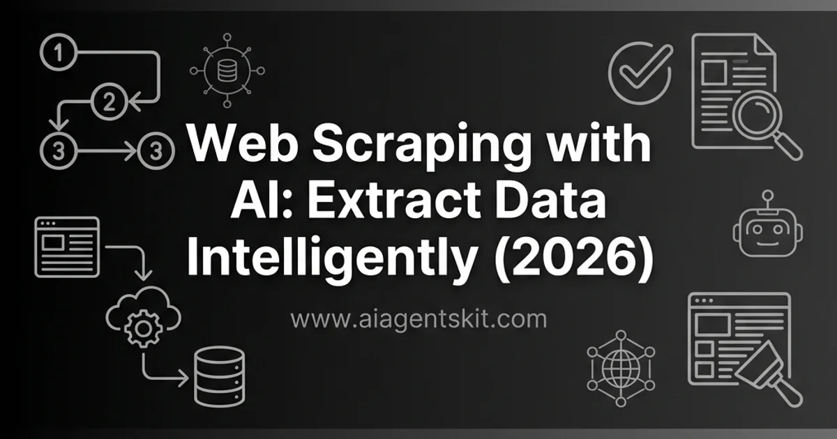 Featured image for Web Scraping with AI: Extract Data Intelligently (2026)