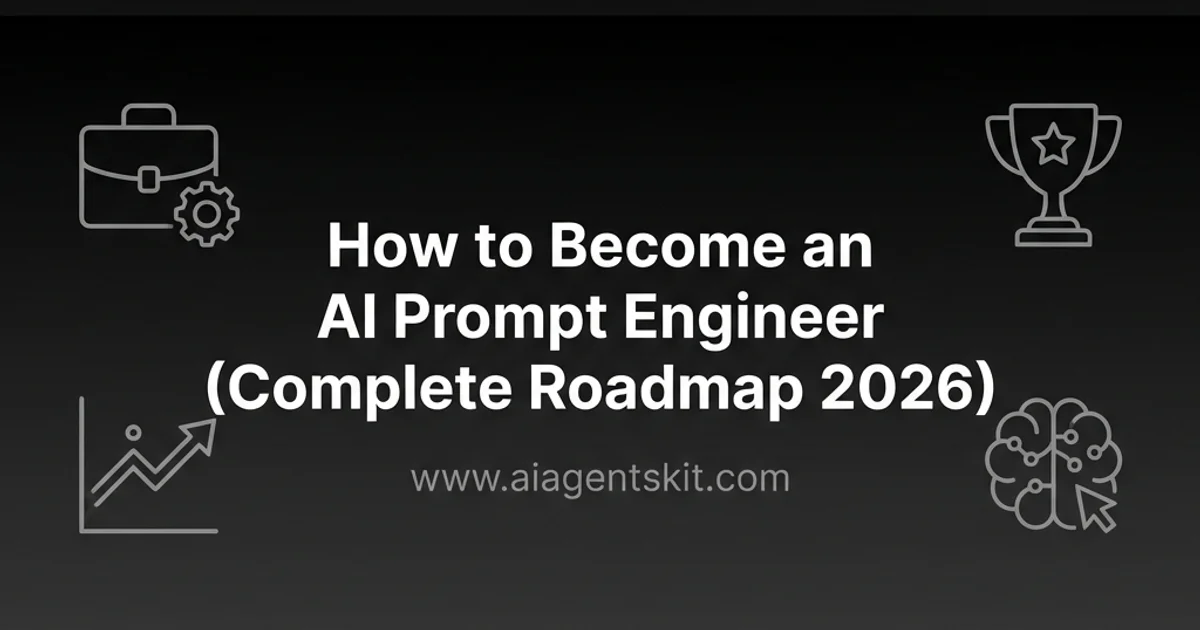 Featured image for How to Become an AI Prompt Engineer (Complete Roadmap 2026)