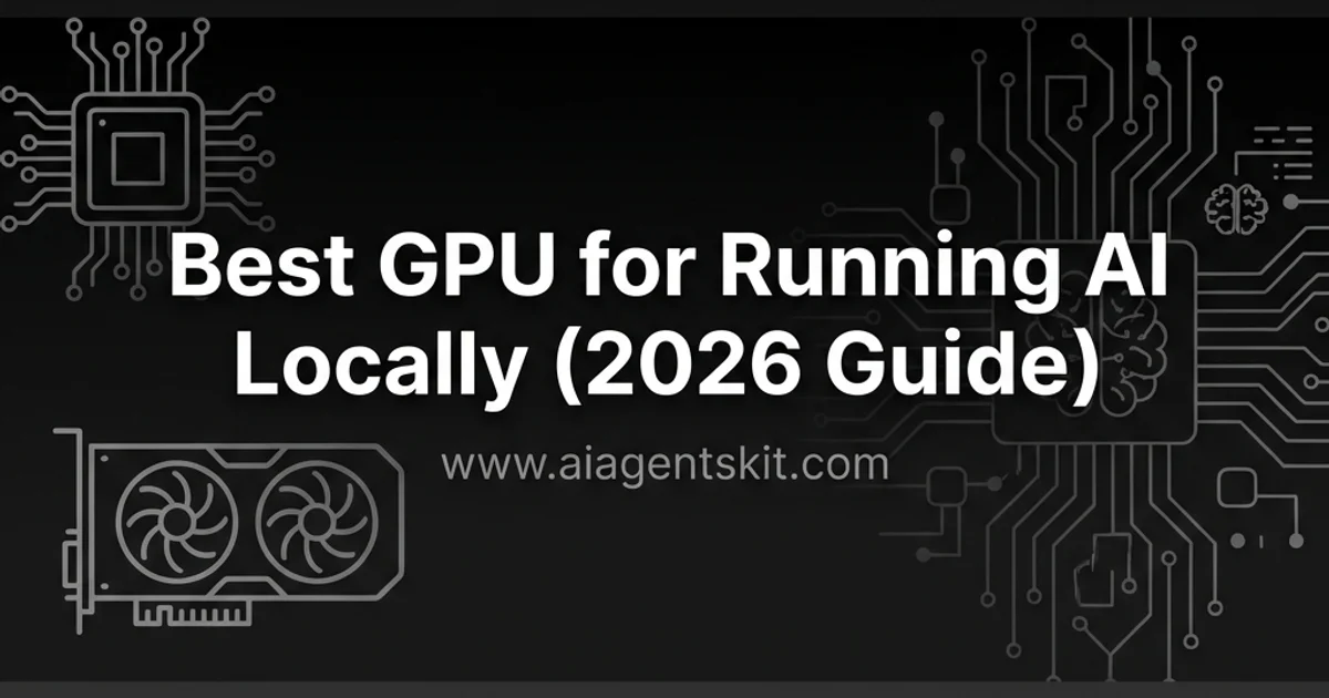 Featured image for Best GPU for Running AI Locally (2026 Guide)