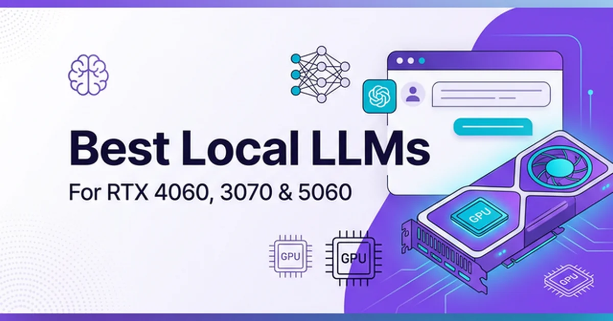 Featured image for Best Local LLMs for RTX 4060, RTX 3070, and RTX 5060