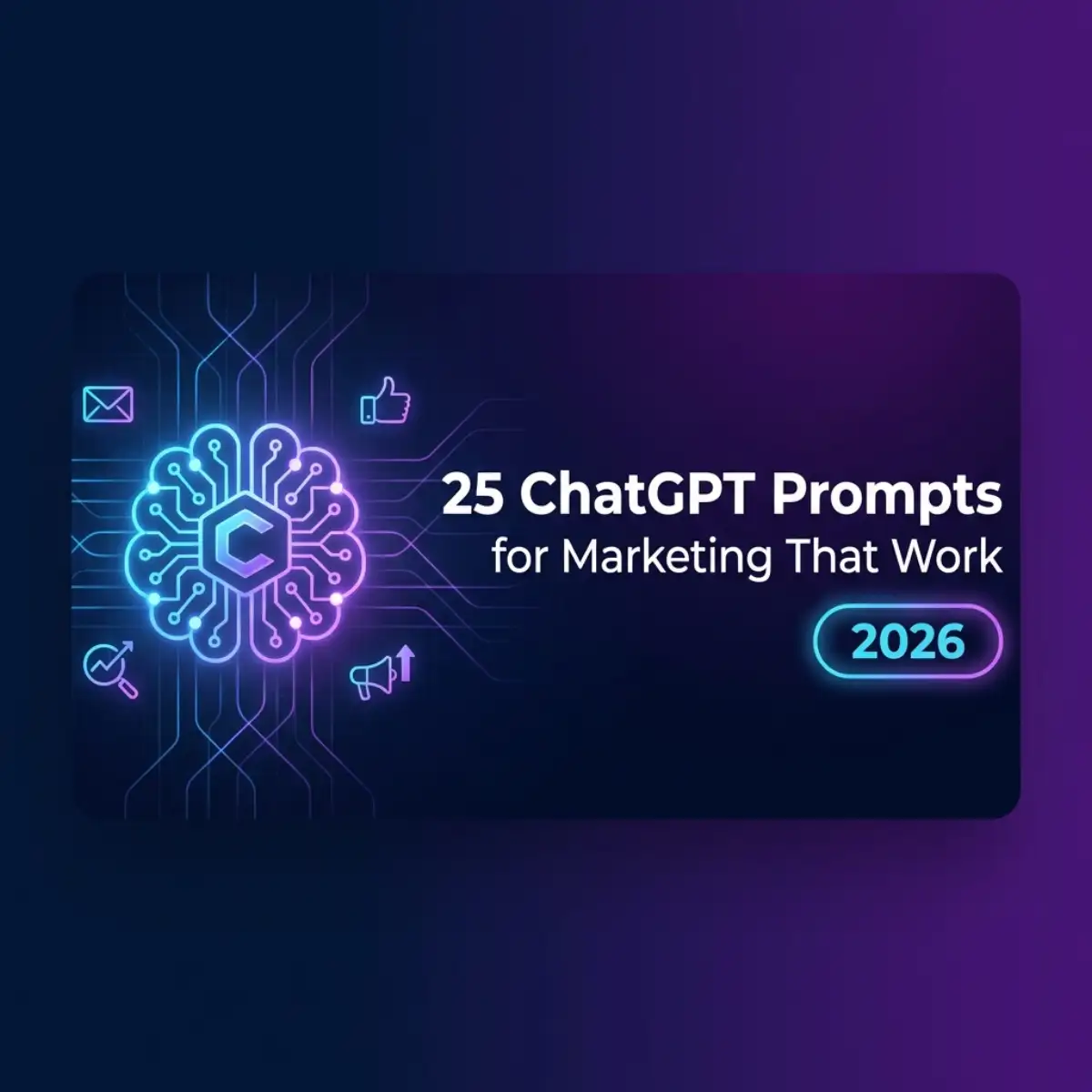 Featured image for 25 ChatGPT Prompts for Marketing That Actually Work (2026)