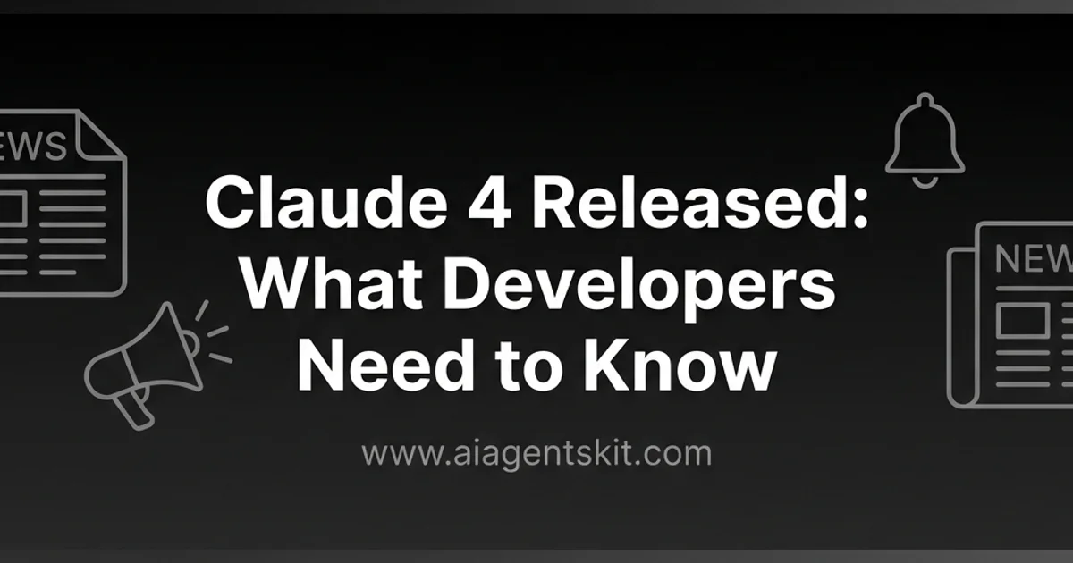 Featured image for Claude 4 Released: What Developers Need to Know