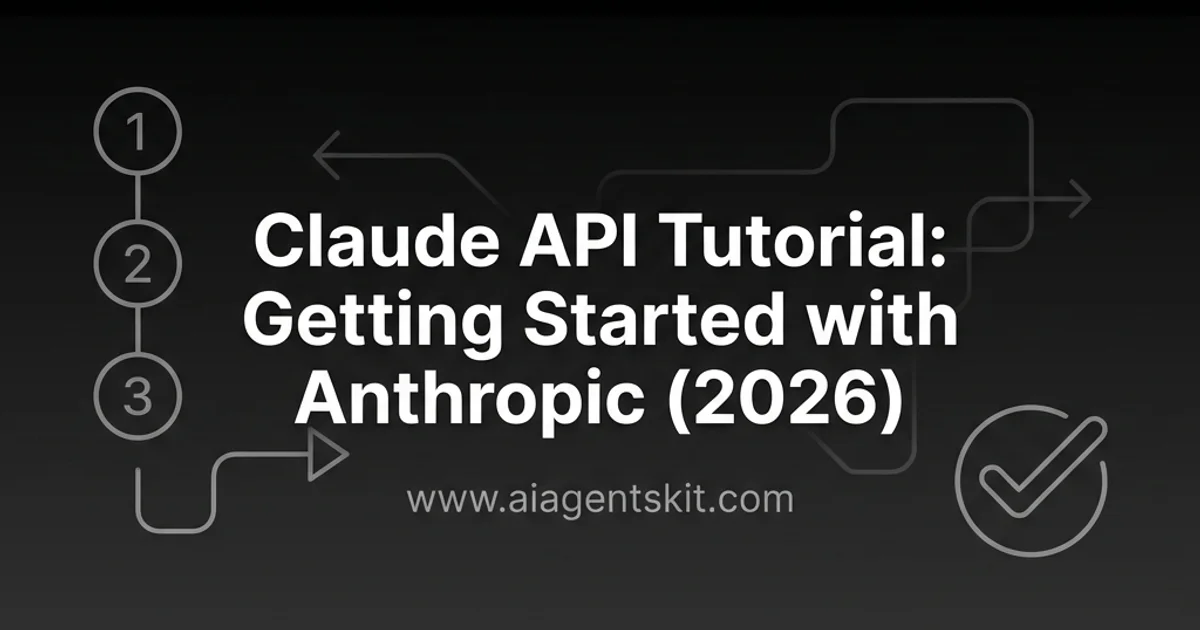 Featured image for Claude API Tutorial: Getting Started with Anthropic (2026)