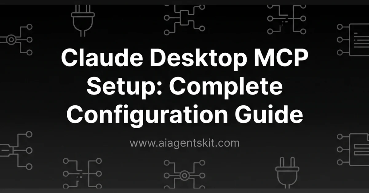 Featured image for Claude Desktop MCP Setup: Complete Configuration Guide