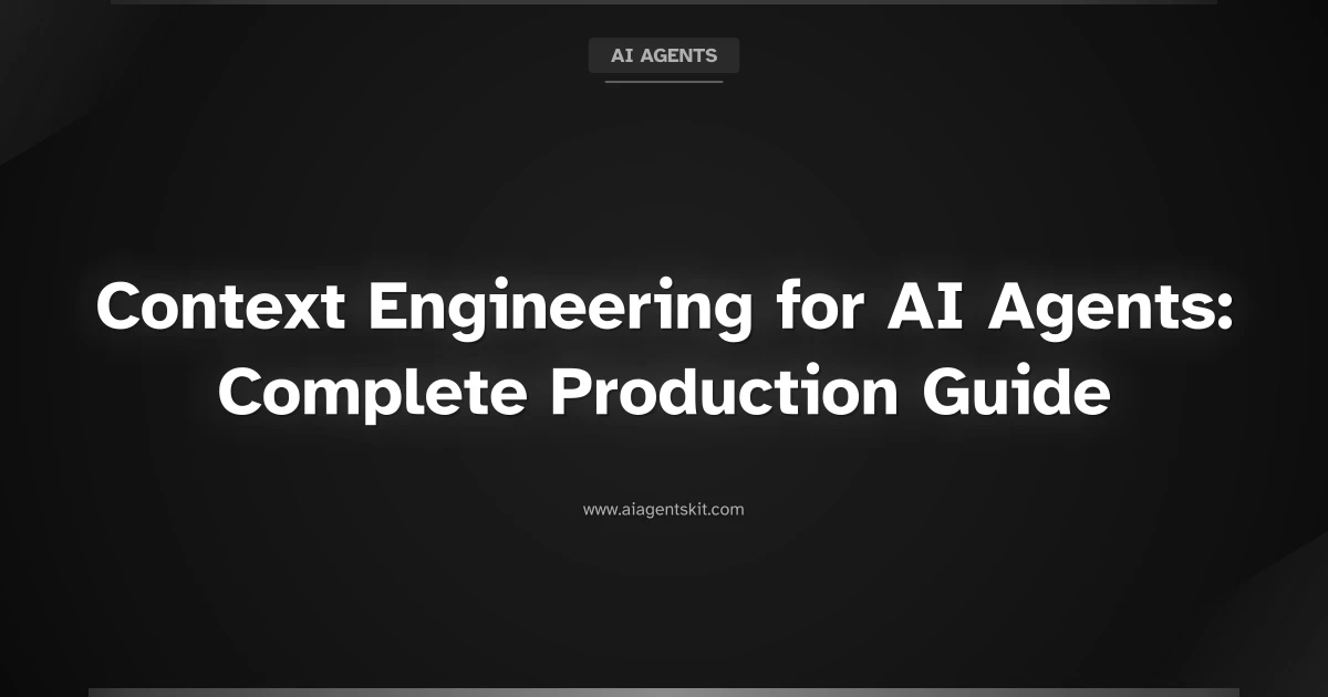 Featured image for Context Engineering for AI Agents: Complete Production Guide