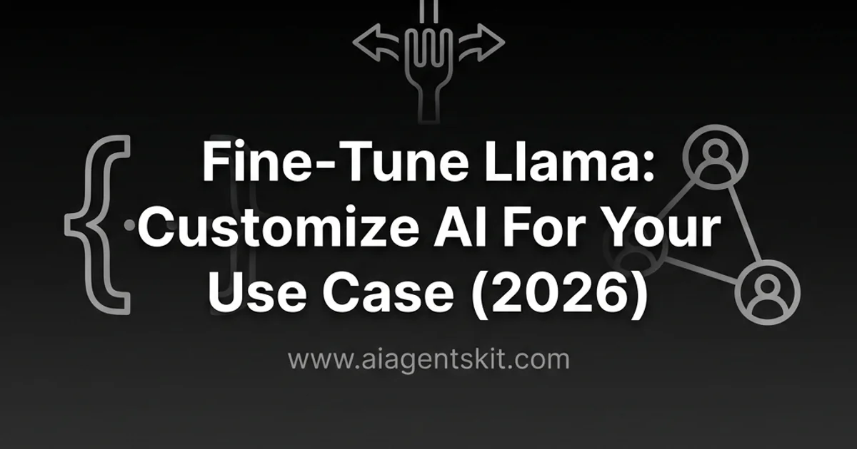 Featured image for Fine-Tune Llama: Customize AI For Your Use Case (2026)