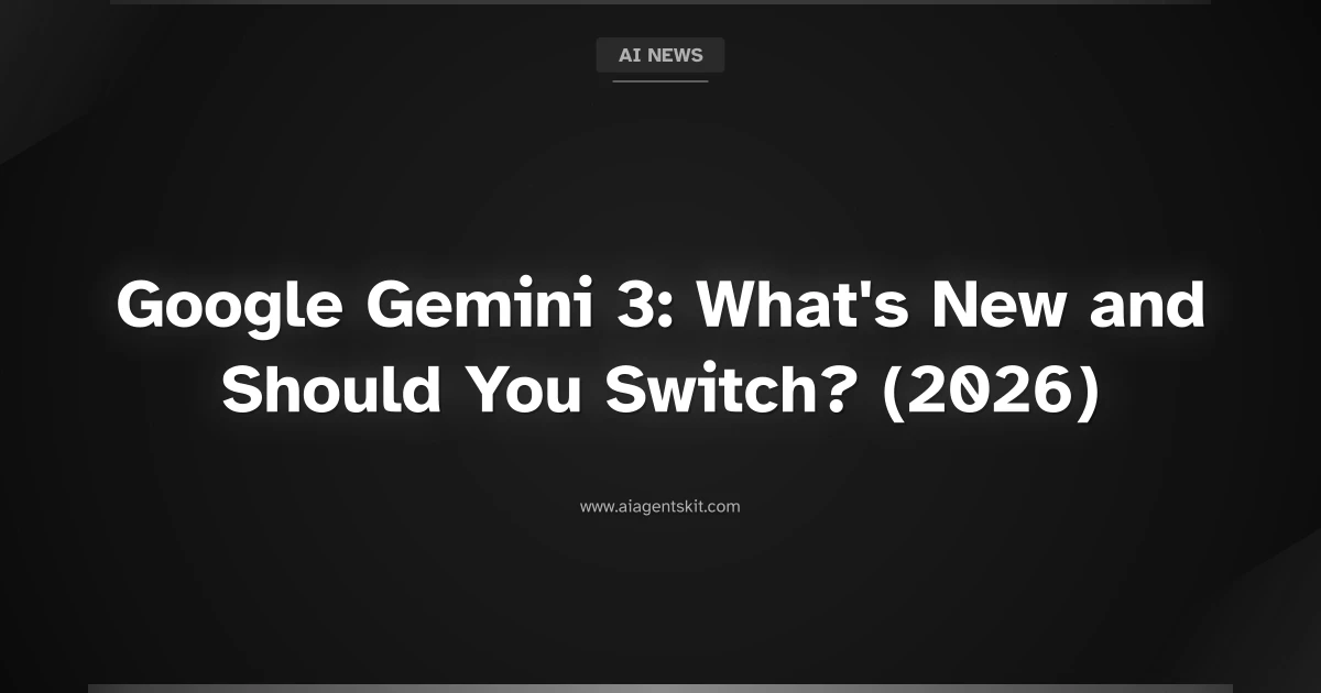 Featured image for Google Gemini 3: What's New and Should You Switch? (2026)