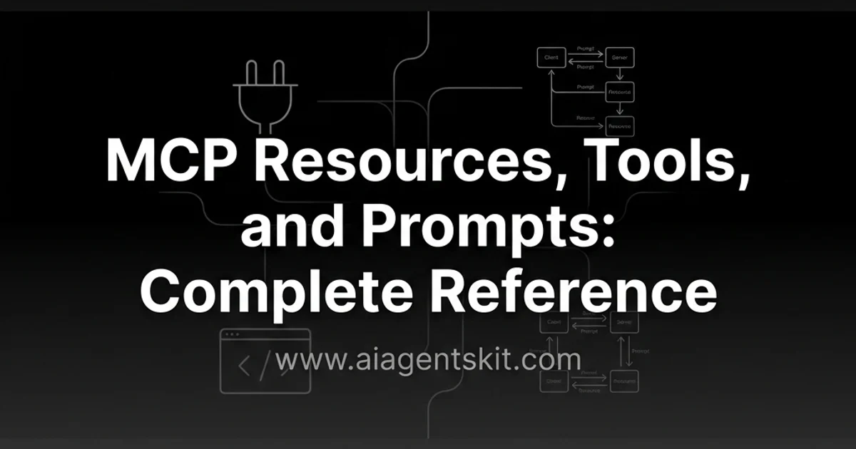 Featured image for MCP Resources, Tools, and Prompts: Complete Reference