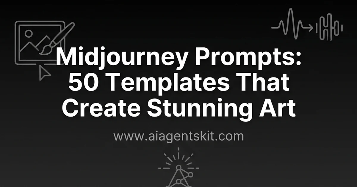 Featured image for Midjourney Prompts: 50 Templates That Create Stunning Art
