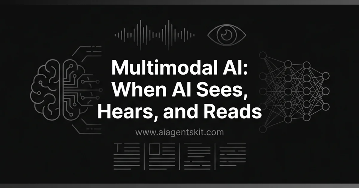 Featured image for Multimodal AI: When AI Sees, Hears, and Reads
