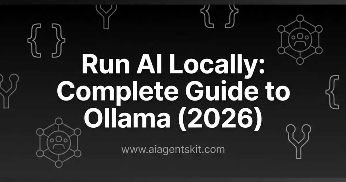 Featured image for Run AI Locally: Complete Guide to Ollama (2026)