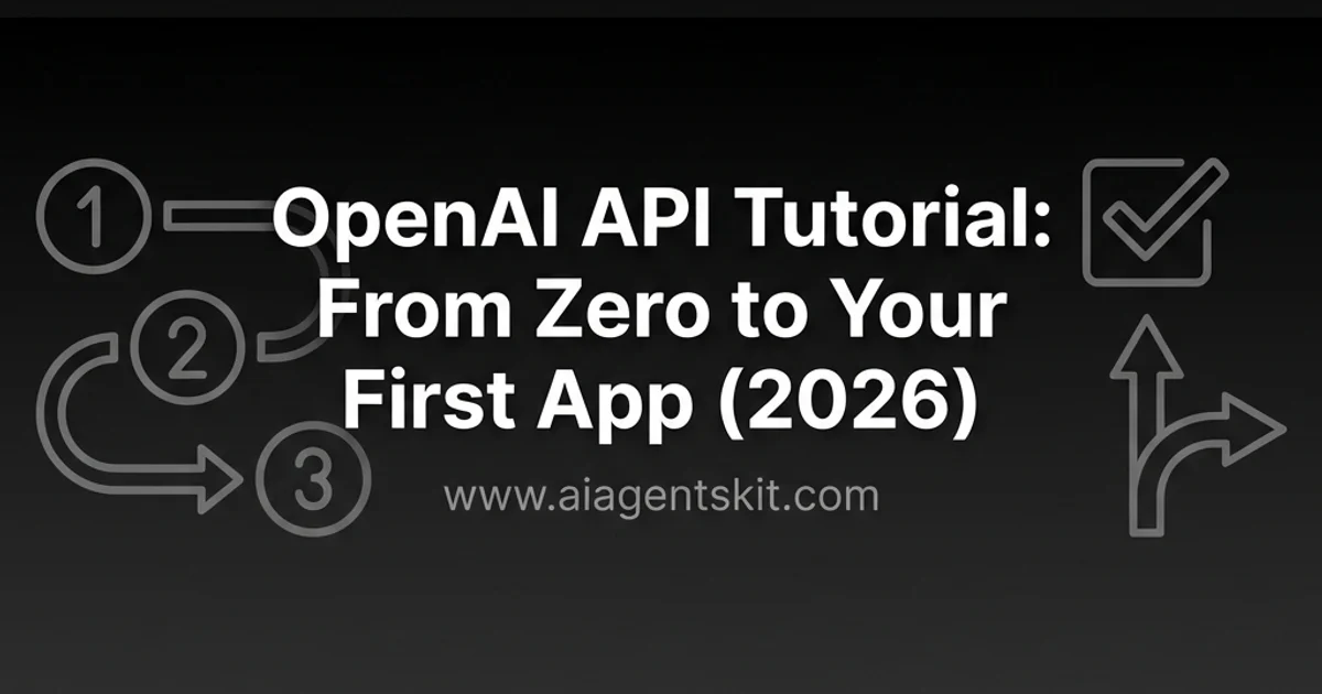 Featured image for OpenAI API Tutorial: From Zero to Your First App (2026)