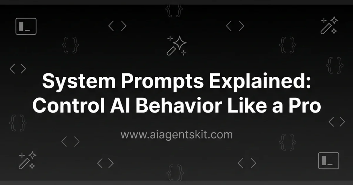 Featured image for System Prompts Explained: Control AI Behavior Like a Pro