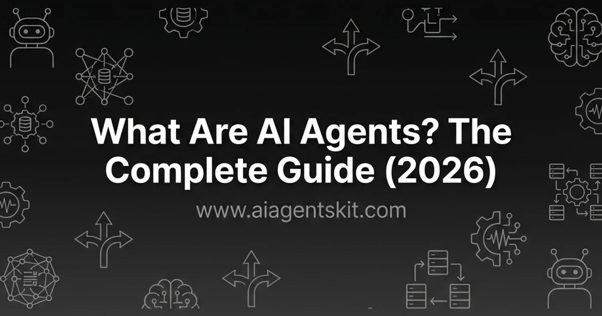 Featured image for What Are AI Agents? The Complete Guide (2026)